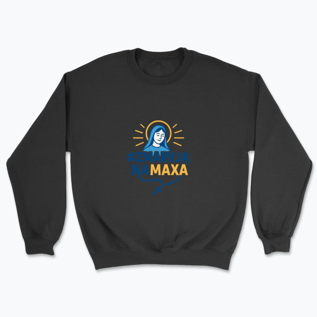 Unisex bluza „#ZMaryjąNaMaxa” – dla tych, którzy wierzą całym sobą