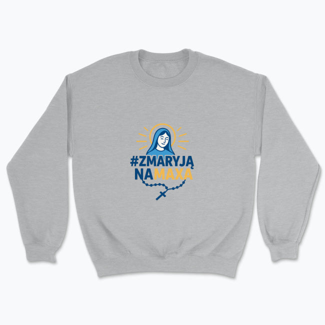 Unisex bluza „#ZMaryjąNaMaxa” – dla tych, którzy wierzą całym sobą