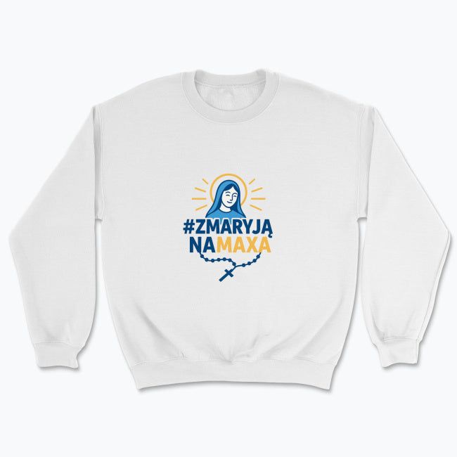 Unisex bluza „#ZMaryjąNaMaxa” – dla tych, którzy wierzą całym sobą